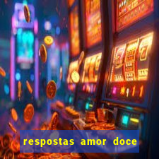 respostas amor doce ep 7